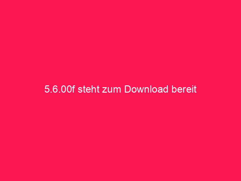 5.6.00f steht zum Download bereit | conzept 16 Blog